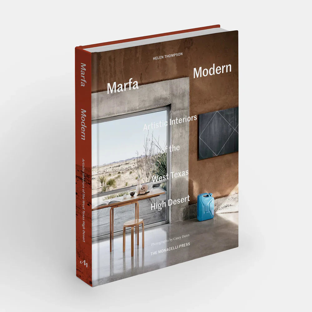 Marfa Modern: Artistic  Interiors of the West Texas